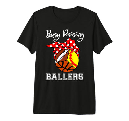 Busy Raising Ballers Funny Softball T-Shirt - Trendy Graphic Men Women - T-Shirt, Sweatshirt, Hoodie