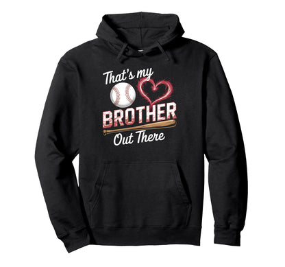 Thats My Brother Baseball Sister Mothers Hoodie - Minimalist Print Unisex - T-Shirt, Sweatshirt, Hoodie