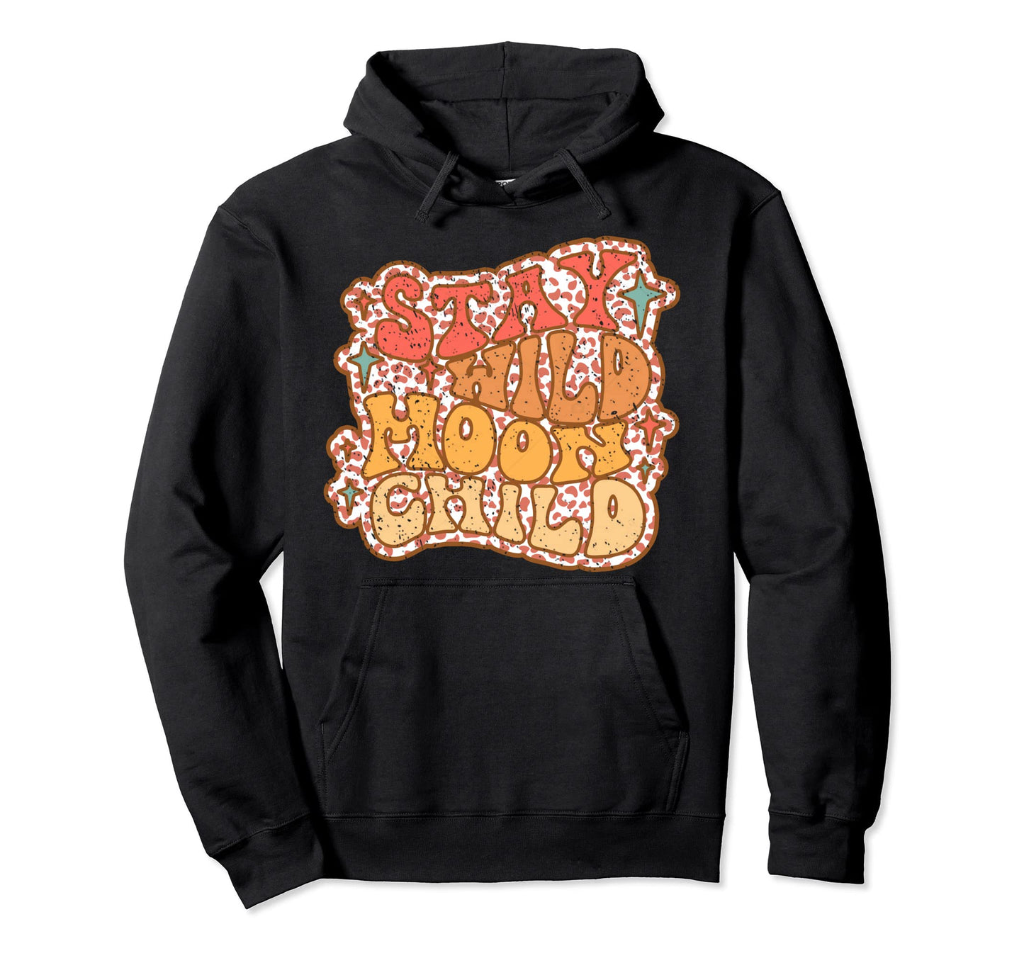 60S 70S Stay Wild Moon Child Boho Hoodie - Fun Novelty Design for Adults - T-Shirt, Sweatshirt, Hoodie
