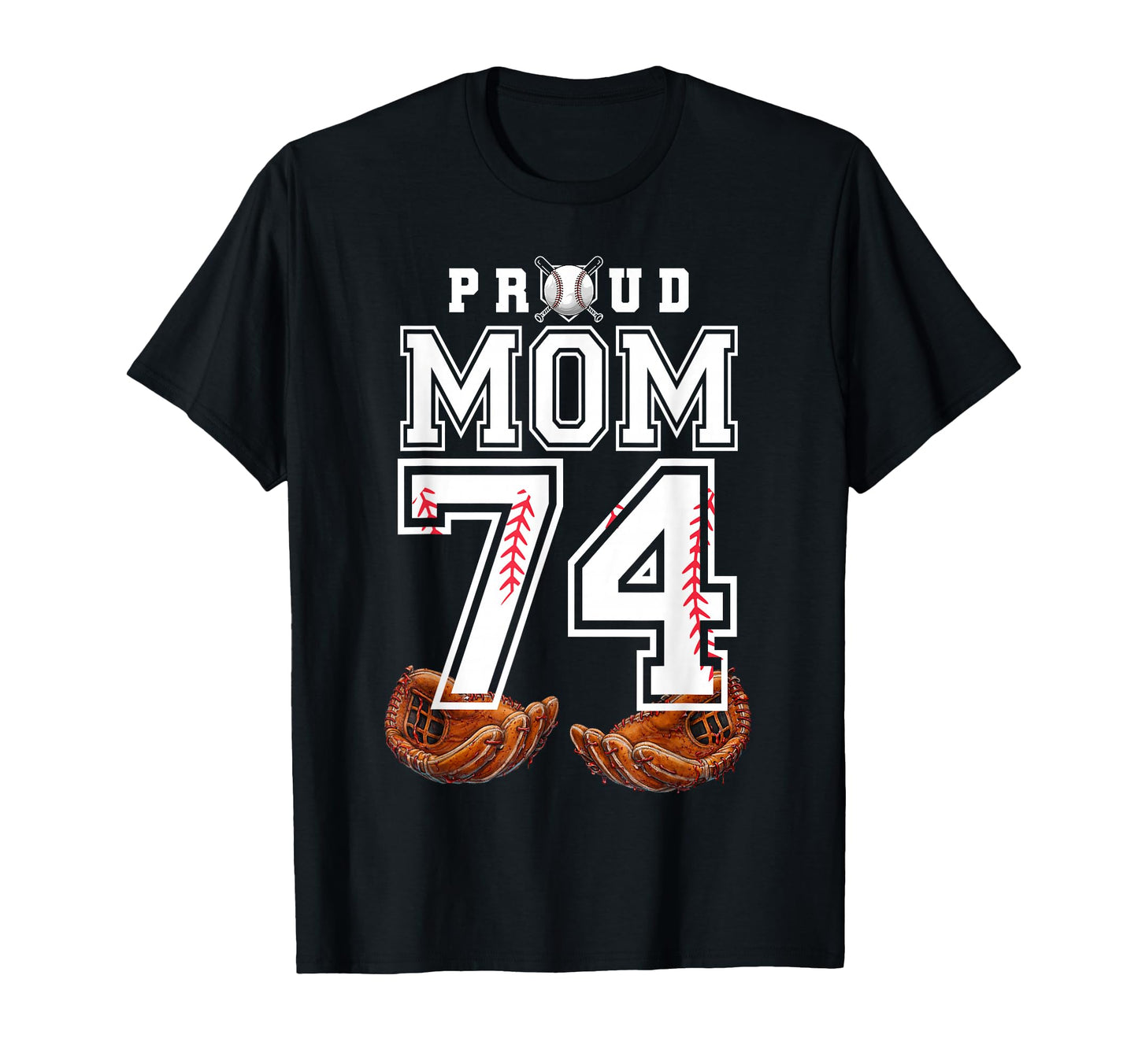 Proud Mom Baseball Player Number 74 T-Shirt - Streetwear Style for Adults - T-Shirt, Sweatshirt, Hoodie