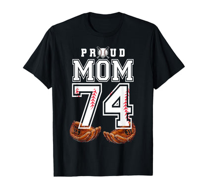 Proud Mom Baseball Player Number 74 T-Shirt - Streetwear Style for Adults - T-Shirt, Sweatshirt, Hoodie