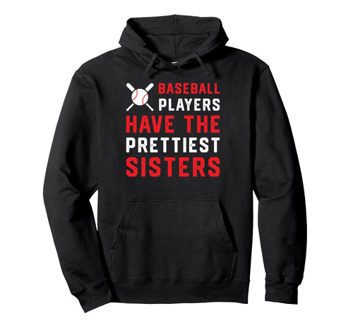 Baseball Players Have Prettiest Hoodie - Streetwear Style for Adults - T-Shirt, Sweatshirt, Hoodie