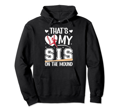 My Sis Baseball Pitcher Sister Hoodie - Aesthetic Graphic Men Women - T-Shirt, Sweatshirt, Hoodie
