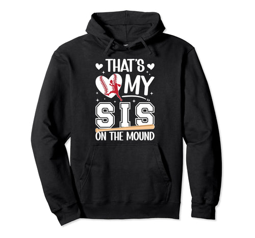 My Sis Baseball Pitcher Sister Hoodie - Aesthetic Graphic Men Women - T-Shirt, Sweatshirt, Hoodie