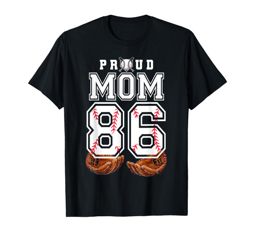 Proud Mom Baseball Player Number 86 T-Shirt - Novelty Apparel Men Women - T-Shirt, Sweatshirt, Hoodie