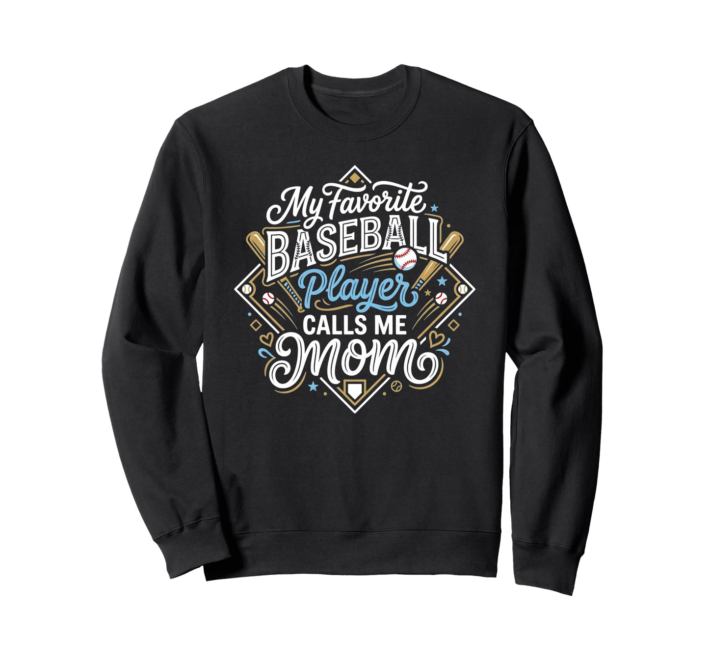 Funny Baseball Mom My Favorite Sweatshirt - Custom Art Print for Adults - T-Shirt, Sweatshirt, Hoodie