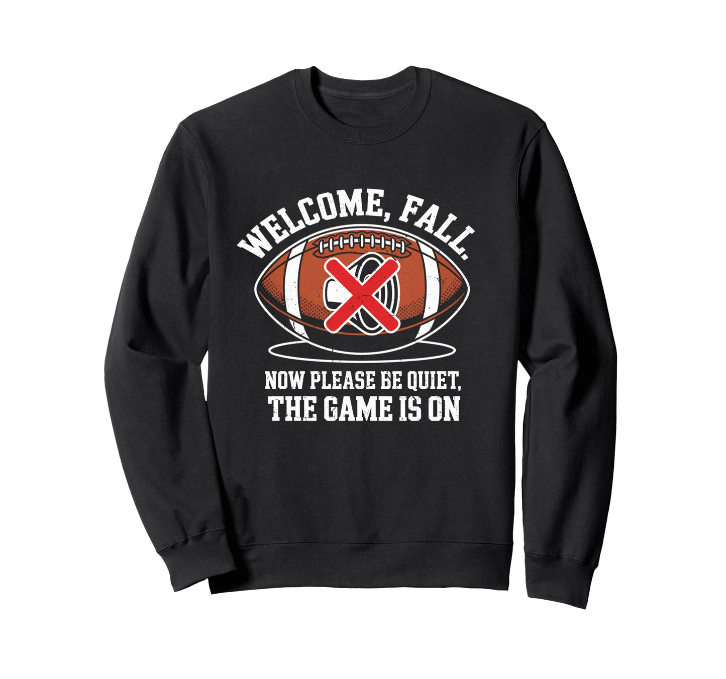 Welcome Fall Be Quiet Funny Sarcastic Sweatshirt - Graphic Print Unisex - T-Shirt, Sweatshirt, Hoodie