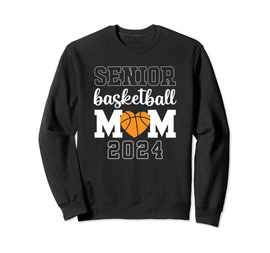 Senior Basketball Mom Class 2024 Sweatshirt - Aesthetic Graphic Men Women - T-Shirt, Sweatshirt, Hoodie
