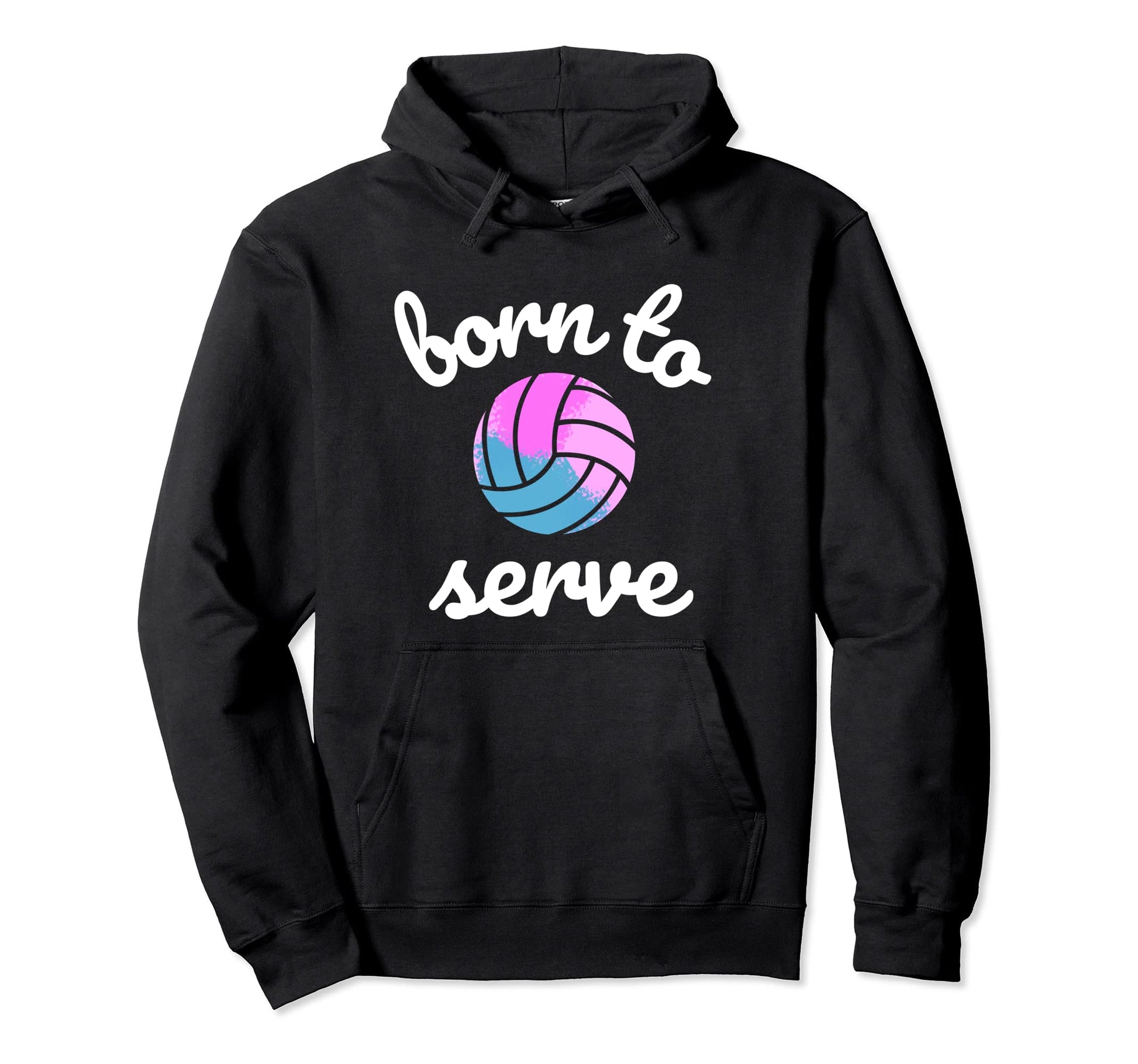 Volleyball Born To Serve Mom Or Players Hoodie - Fun Novelty Design Unisex - T-Shirt, Sweatshirt, Hoodie