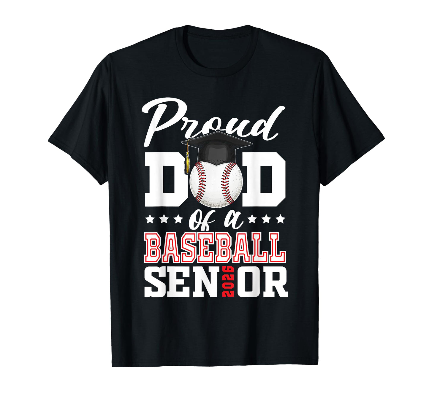 Proud Dad Baseball Senior 2026 T-Shirt - Fun Novelty Design Unisex - T-Shirt, Sweatshirt, Hoodie