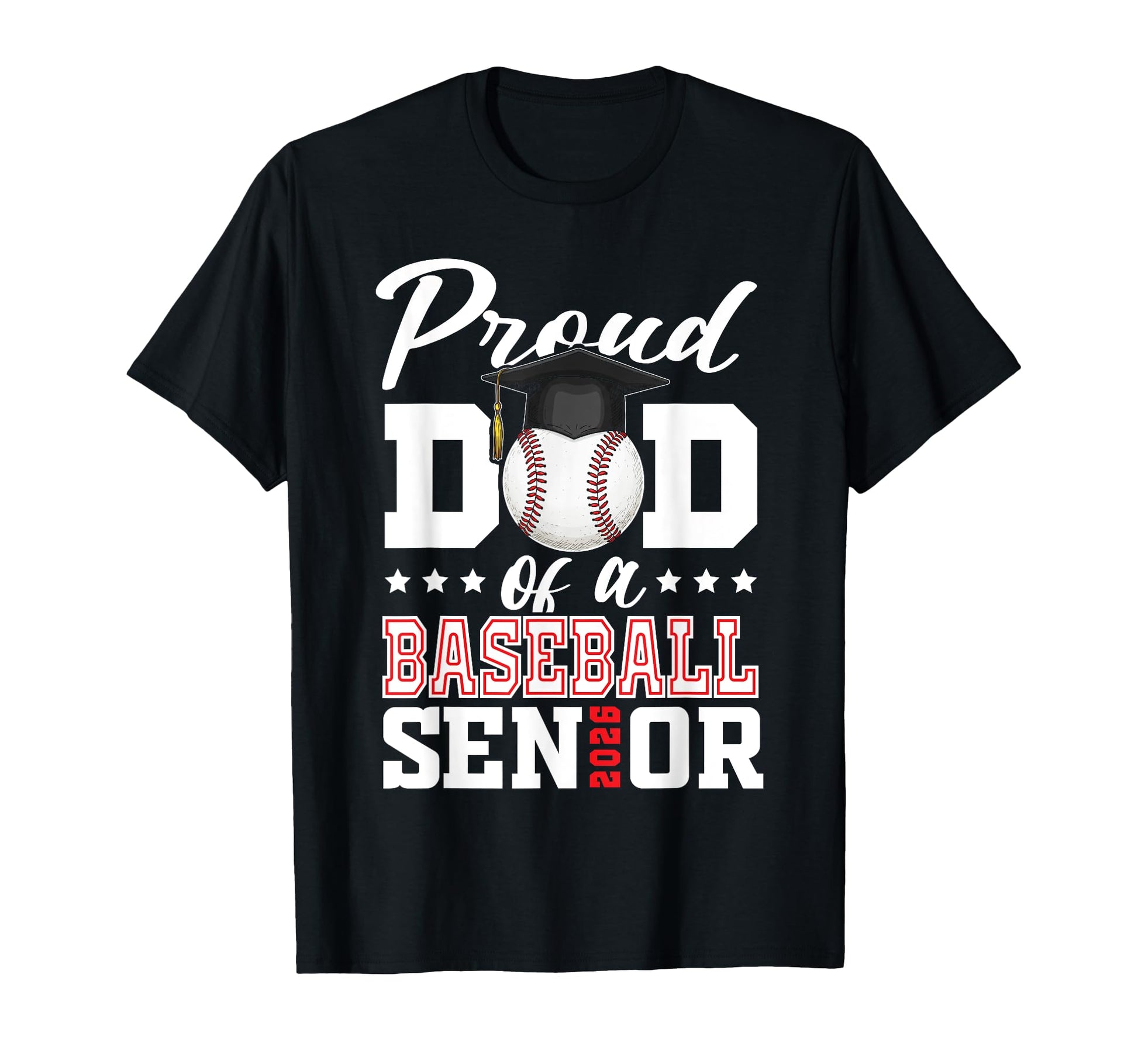 Proud Dad Baseball Senior 2026 T-Shirt - Fun Novelty Design Unisex - T-Shirt, Sweatshirt, Hoodie