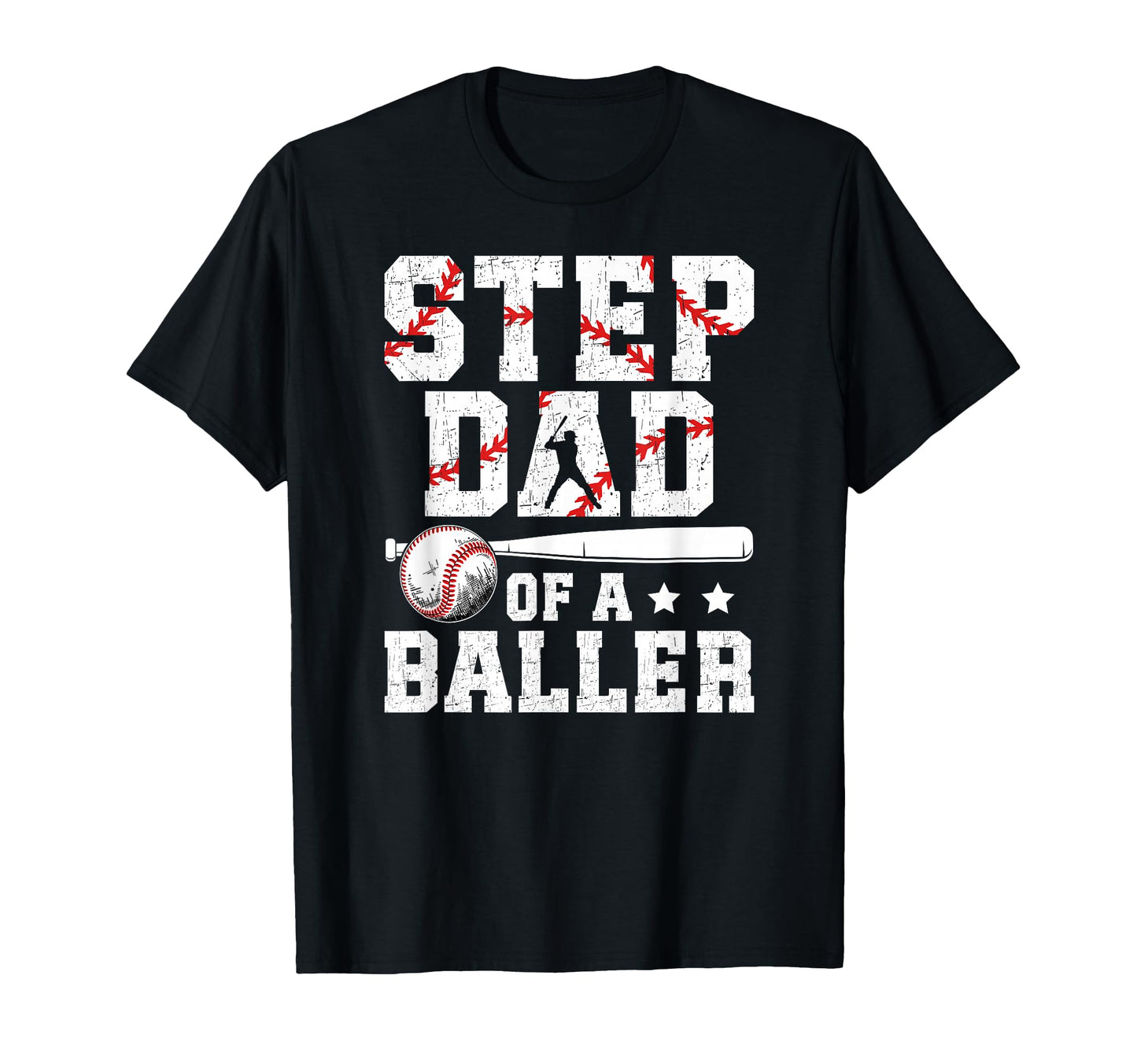 Step Dad Baller Baseball Step Dad T-Shirt - Streetwear Style Men Women - T-Shirt, Sweatshirt, Hoodie