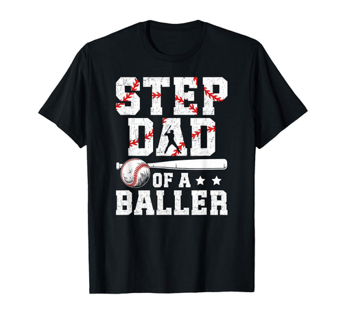 Step Dad Baller Baseball Step Dad T-Shirt - Streetwear Style Men Women - T-Shirt, Sweatshirt, Hoodie