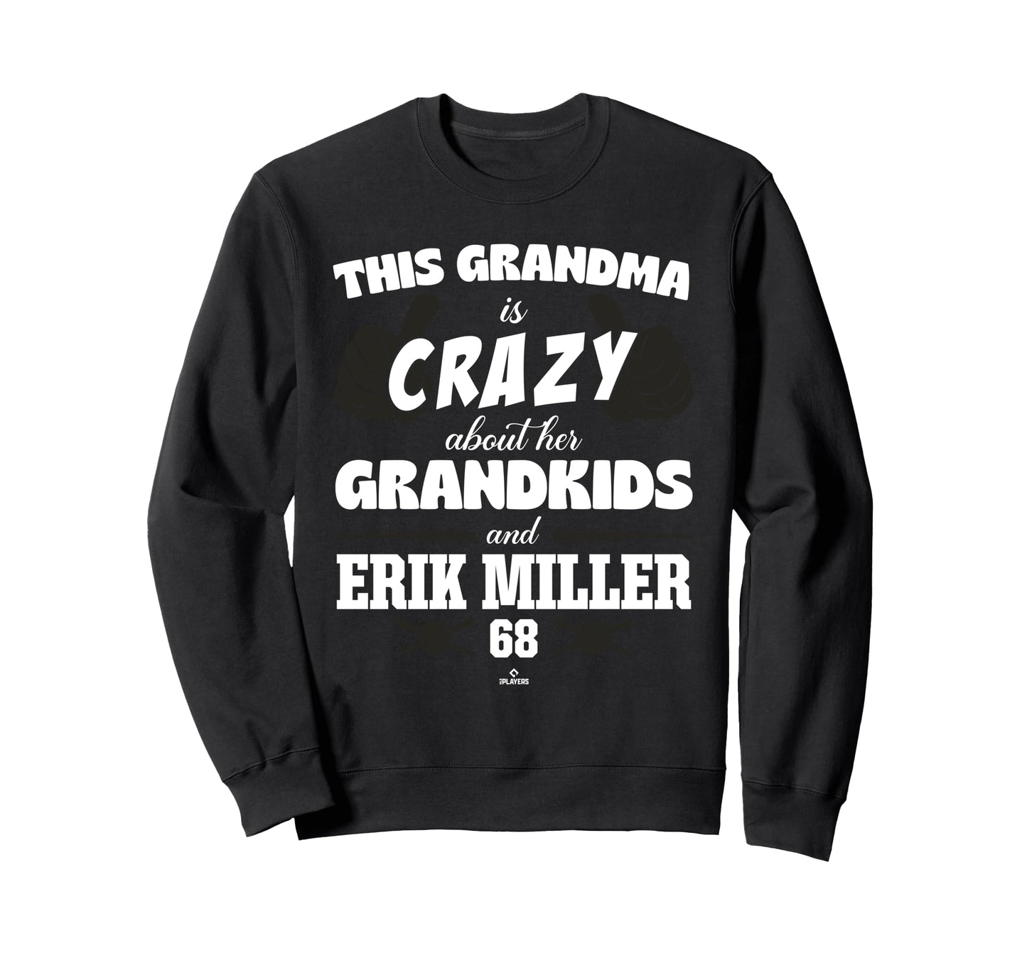 Grandma Crazy Erik Miller San Sweatshirt - Fun Novelty Design Men Women - T-Shirt, Sweatshirt, Hoodie