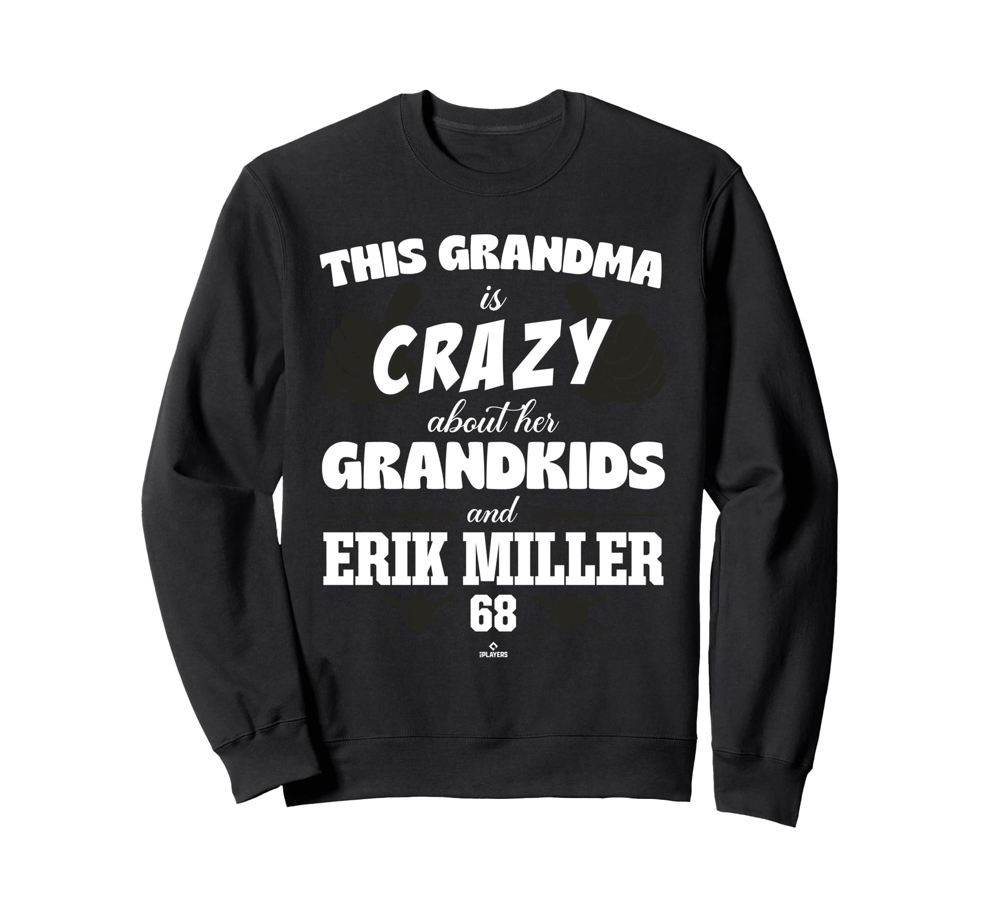 Grandma Crazy Erik Miller San Sweatshirt - Fun Novelty Design Men Women - T-Shirt, Sweatshirt, Hoodie