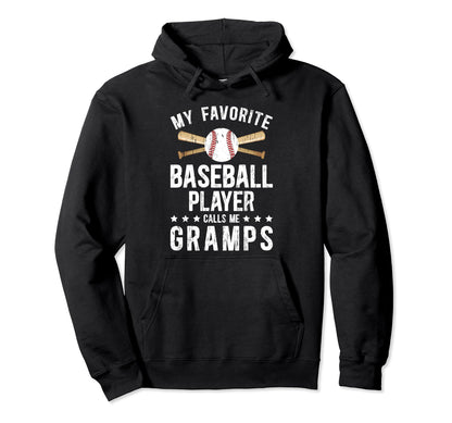 My Favorite Baseball Player Gramps Hoodie - Fun Novelty Design for Adults - T-Shirt, Sweatshirt, Hoodie