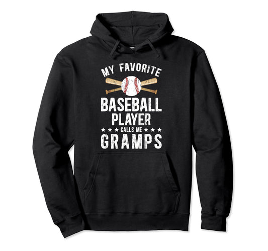 My Favorite Baseball Player Gramps Hoodie - Fun Novelty Design for Adults - T-Shirt, Sweatshirt, Hoodie