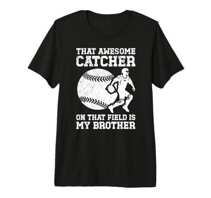 Baseball Catcher Brother Proud Baseball T-Shirt - Unique Graphic Men Women - T-Shirt, Sweatshirt, Hoodie