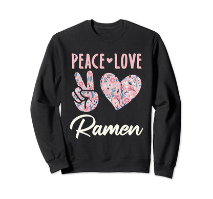 Peace Love Ramen Gifts And T-Shirt - Trendy Graphic Unisex - T-Shirt, Sweatshirt, Hoodie