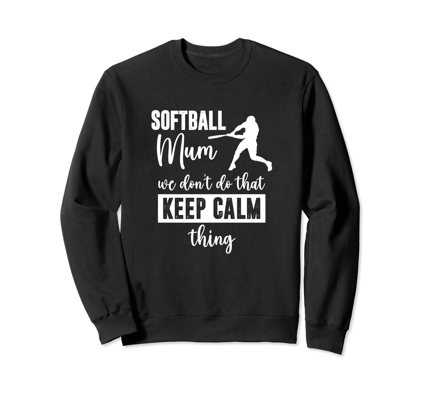 We Dont Do That Keep Calm Thing Sweatshirt - Minimalist Print for Adults - T-Shirt, Sweatshirt, Hoodie