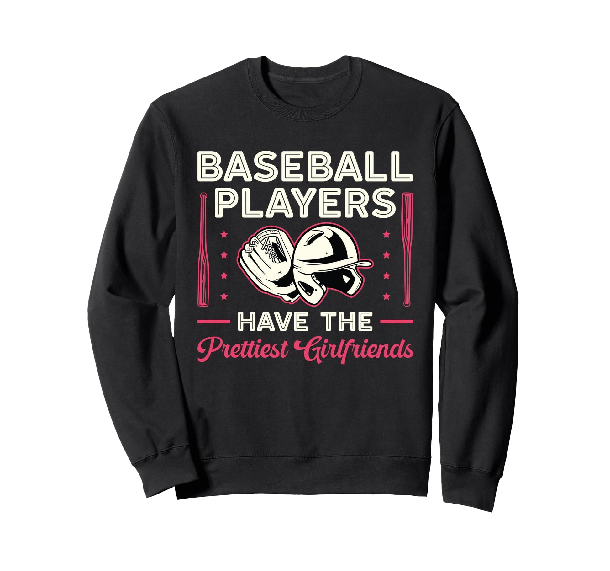 Baseball Players Have Prettiest Sweatshirt - Novelty Apparel Men Women - T-Shirt, Sweatshirt, Hoodie