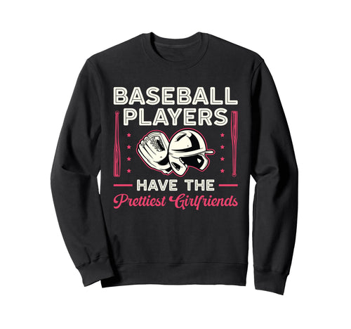 Baseball Players Have Prettiest Sweatshirt - Novelty Apparel Men Women - T-Shirt, Sweatshirt, Hoodie
