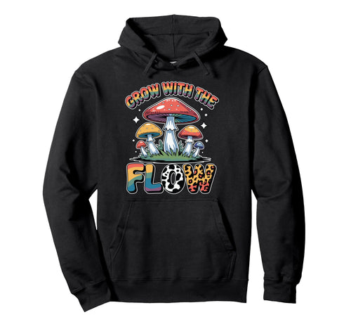 Grow Flow Psychedelic Mushroom Hoodie - Unique Graphic Men Women - T-Shirt, Sweatshirt, Hoodie