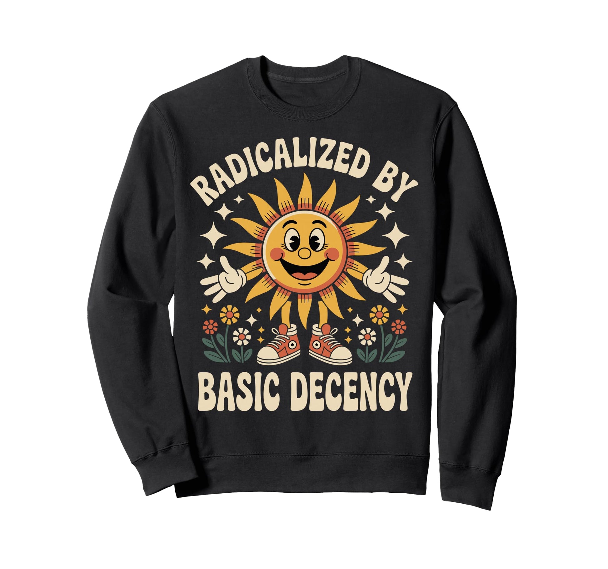 Radicalized Basic Decency Sun Groovy Sweatshirt - Custom Art Print Unisex - T-Shirt, Sweatshirt, Hoodie