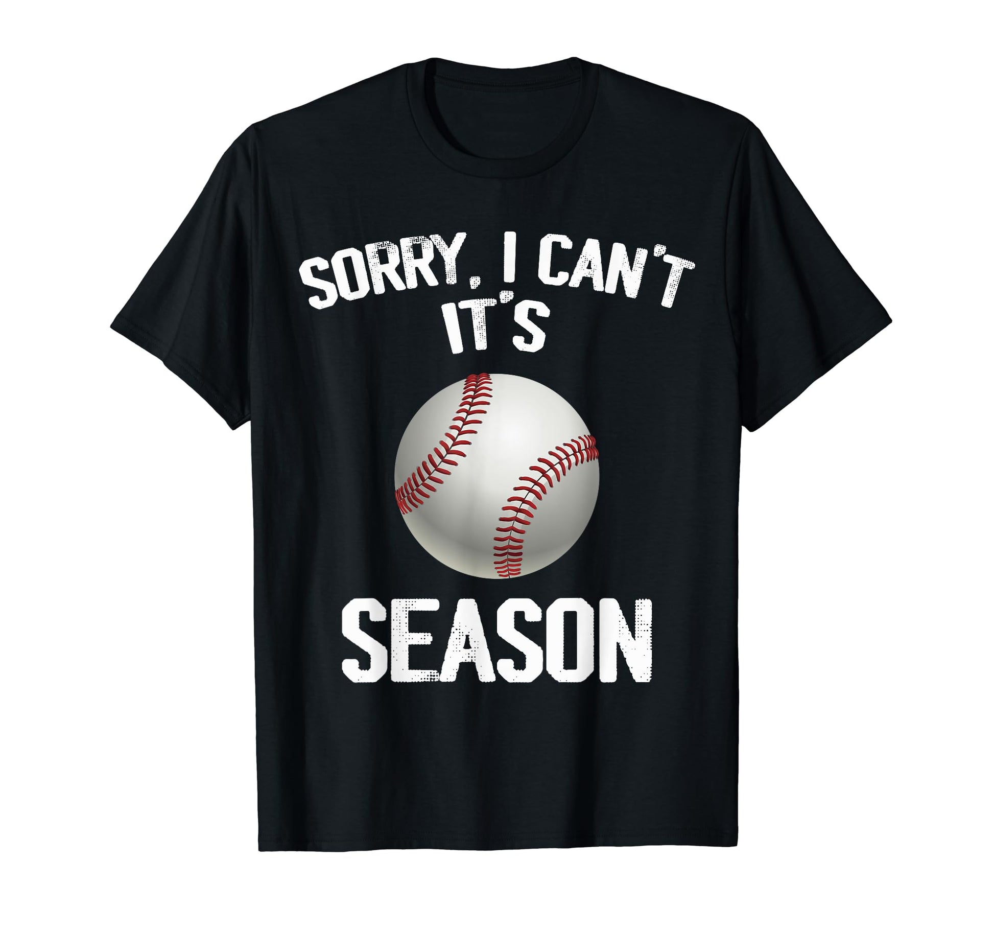 Sorry I Cant It Baseball Season Baseball T-Shirt - Unique Graphic Unisex - T-Shirt, Sweatshirt, Hoodie