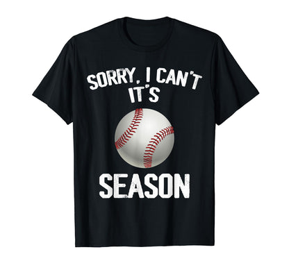 Sorry I Cant It Baseball Season Baseball T-Shirt - Unique Graphic Unisex - T-Shirt, Sweatshirt, Hoodie