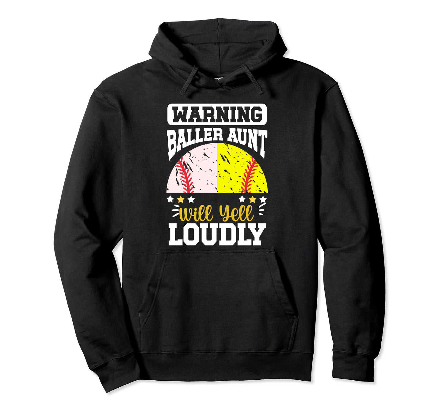 Baller Aunt Will Yell Loudly Softball Hoodie - Fun Novelty Design Unisex - T-Shirt, Sweatshirt, Hoodie