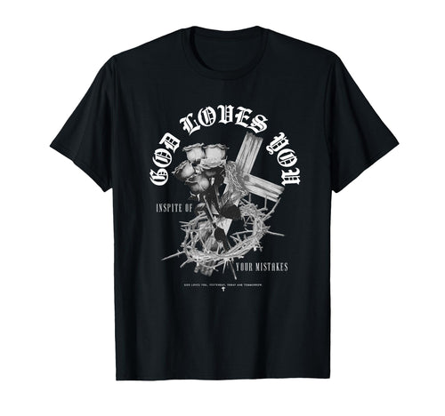 God Loves You Rose Cross T-Shirt - Casual Everyday Wear Men Women - T-Shirt, Sweatshirt, Hoodie