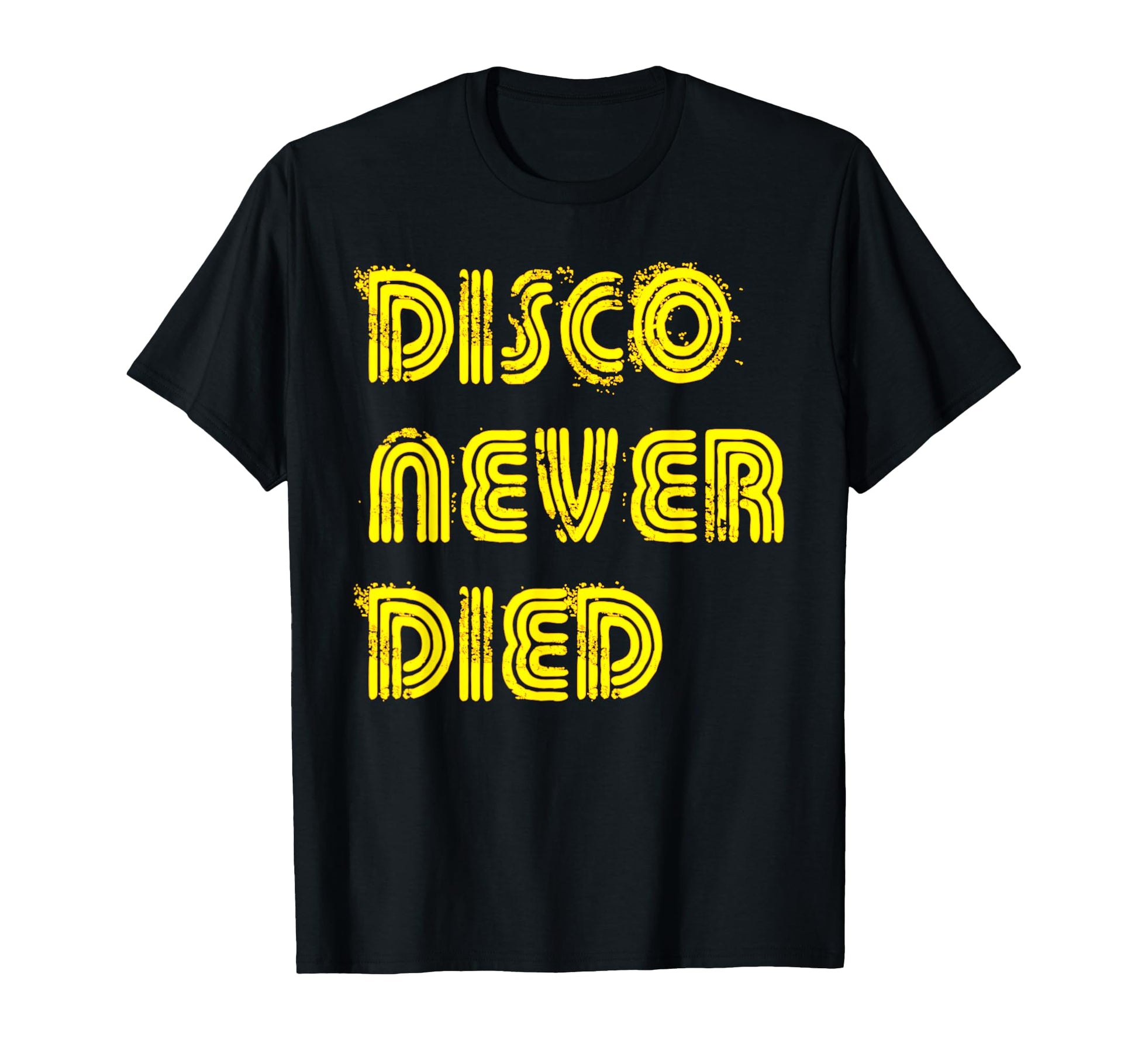 Disco Never Died Disco 1970S Funk T-Shirt - Fun Novelty Design for Adults - T-Shirt, Sweatshirt, Hoodie