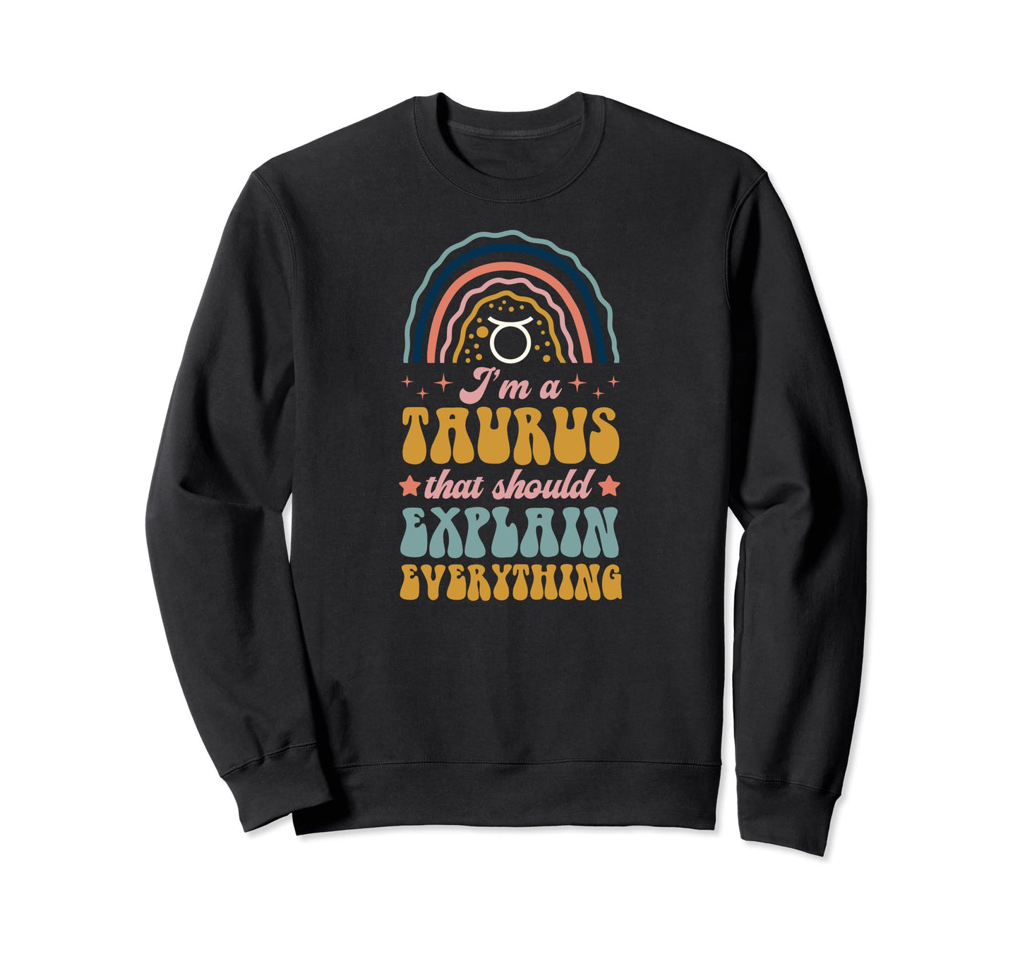 Im Taurus That Should Explain Sweatshirt - Minimalist Print Unisex - T-Shirt, Sweatshirt, Hoodie