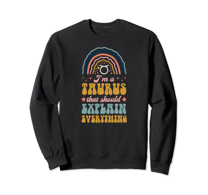Im Taurus That Should Explain Sweatshirt - Minimalist Print Unisex - T-Shirt, Sweatshirt, Hoodie