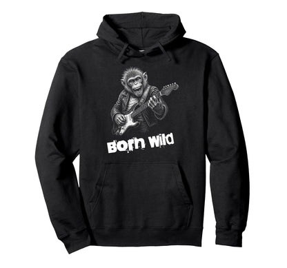 Born Wild Monkey Guitar Funny Hoodie - Casual Everyday Wear Men Women - T-Shirt, Sweatshirt, Hoodie