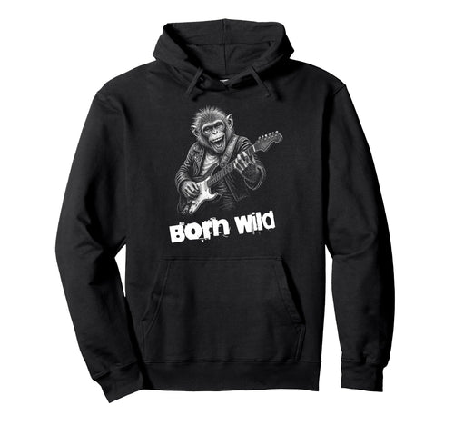 Born Wild Monkey Guitar Funny Hoodie - Casual Everyday Wear Men Women - T-Shirt, Sweatshirt, Hoodie