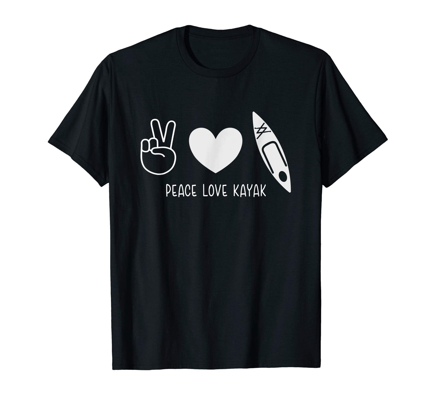 Peace Love Kayak Kayaking Gift And T-Shirt - Unique Graphic for Adults - T-Shirt, Sweatshirt, Hoodie