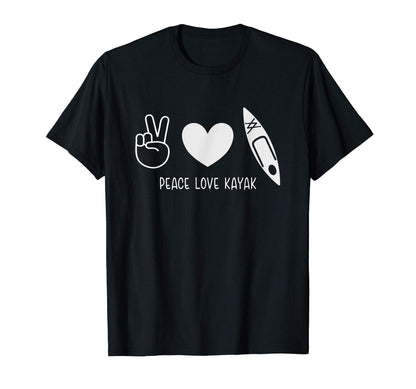 Peace Love Kayak Kayaking Gift And T-Shirt - Unique Graphic for Adults - T-Shirt, Sweatshirt, Hoodie