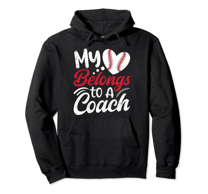 My Heart Belongs To Baseball Coach Hoodie - Custom Art Print for Adults - T-Shirt, Sweatshirt, Hoodie