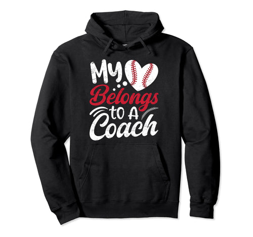 My Heart Belongs To Baseball Coach Hoodie - Custom Art Print for Adults - T-Shirt, Sweatshirt, Hoodie
