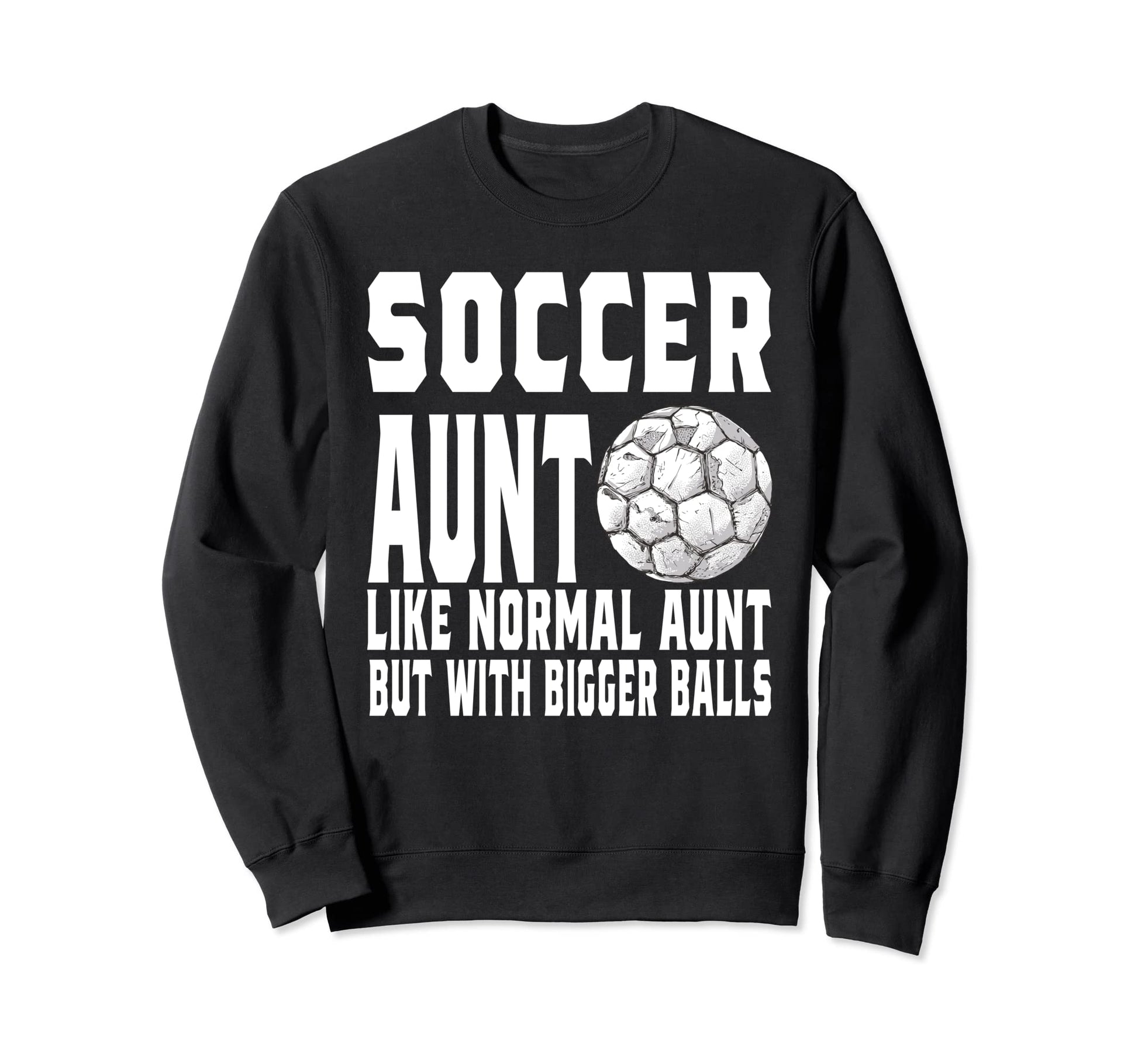 Soccer Game Day Aunt Like Normal Sweatshirt - Minimalist Print Men Women - T-Shirt, Sweatshirt, Hoodie