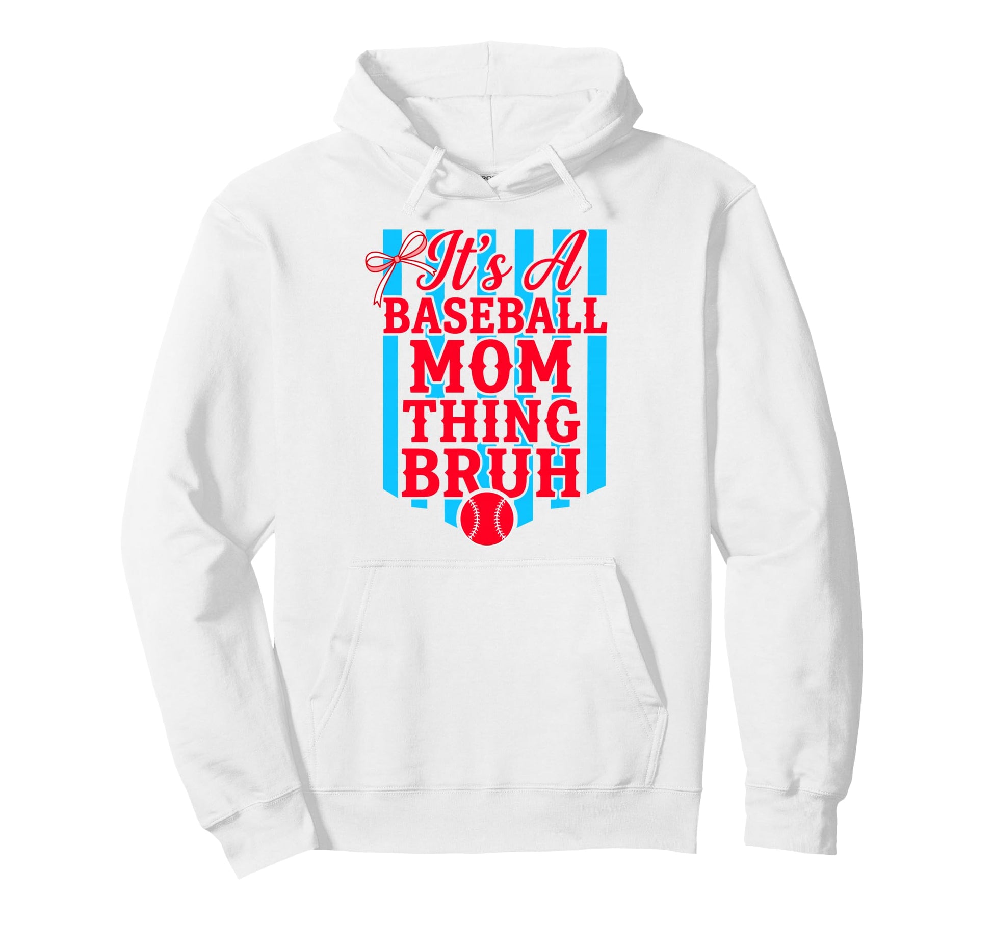 Its Baseball Mom Thing Bruh Funny Hoodie - Graphic Print for Adults - T-Shirt, Sweatshirt, Hoodie