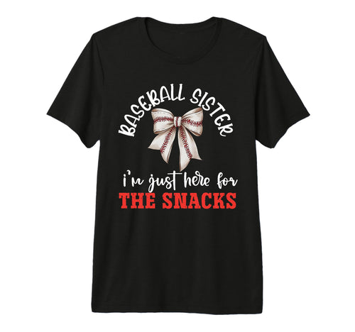 Baseball Sister Im Just Here T-Shirt - Casual Everyday Wear Men Women - T-Shirt, Sweatshirt, Hoodie