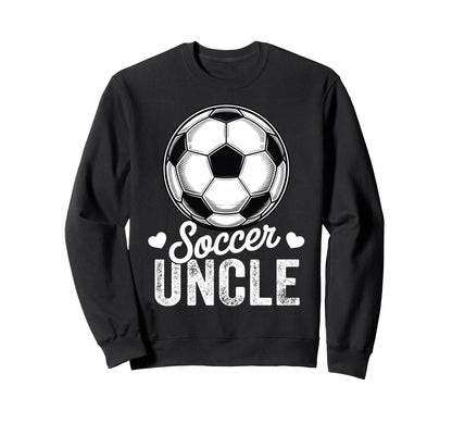 Funny Soccer Uncle Mothers Day Sweatshirt - Aesthetic Graphic for Adults - T-Shirt, Sweatshirt, Hoodie