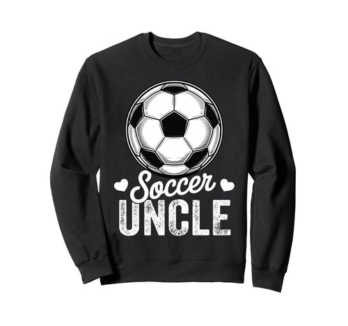Funny Soccer Uncle Mothers Day Sweatshirt - Aesthetic Graphic for Adults - T-Shirt, Sweatshirt, Hoodie