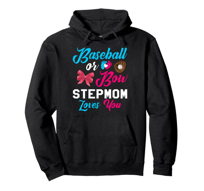 Baseball Or Bow Stepmom Loves You Hoodie - Casual Everyday Wear Unisex - T-Shirt, Sweatshirt, Hoodie