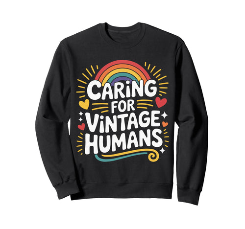 Geriatric Nurse Nurses Rainbow Sweatshirt - Fun Novelty Design for Adults - T-Shirt, Sweatshirt, Hoodie