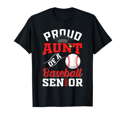 Proud Aunt Baseball Senior Class T-Shirt - Casual Everyday Wear Unisex - T-Shirt, Sweatshirt, Hoodie