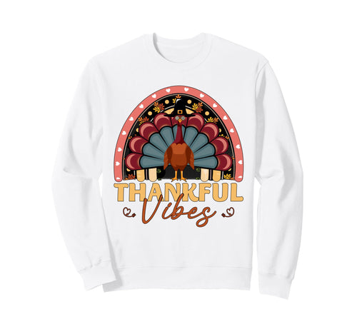 Thankful Vibes Funny Turkey Sweatshirt - Casual Everyday Wear Unisex - T-Shirt, Sweatshirt, Hoodie